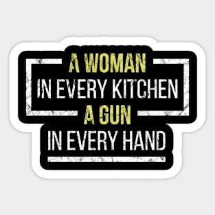 A Woman In Every Kitchen A Gun In Every Hand Sticker